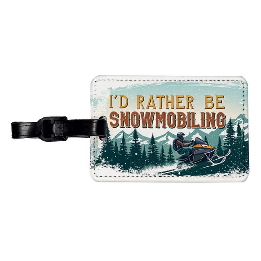I'd Rather Be Snowmobiling Snowmobile Travel Faux Leather Luggage Tag