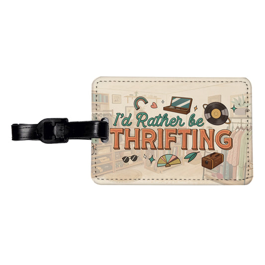 I'd Rather Be Thrifting Thrift Store Shopping Travel Faux Leather Luggage Tag