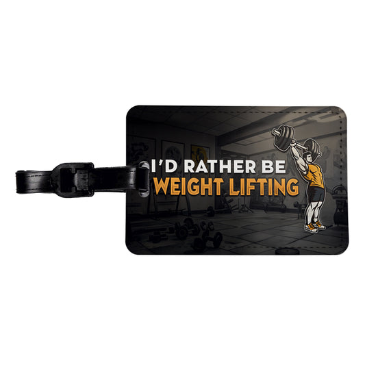 I'd Rather Be Weight Lifting Gym Travel Faux Leather Luggage Tag