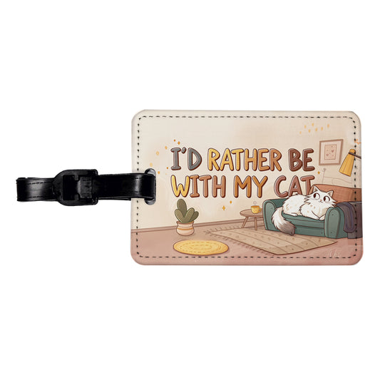 I'd Rather Be With My Cat Funny Travel Faux Leather Luggage Tag