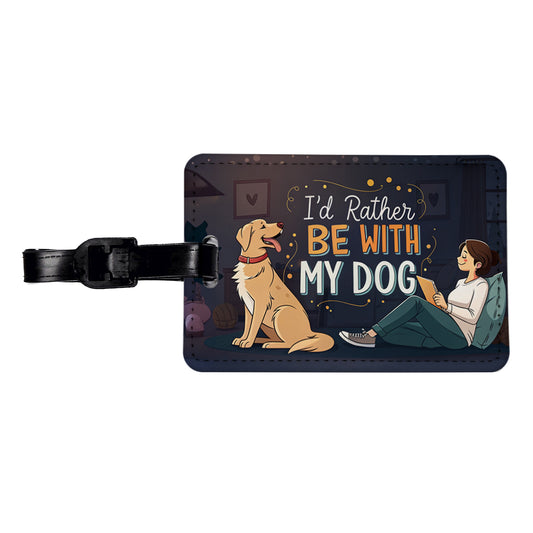 I'd Rather Be With My Dog Funny Travel Faux Leather Luggage Tag