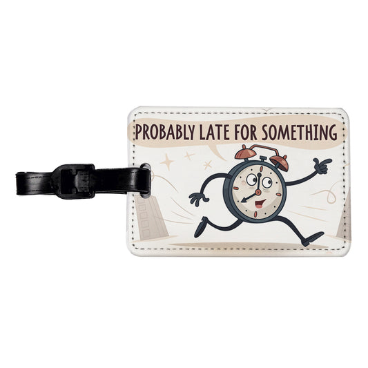 Probably Late For Something Funny Running Clock Travel Faux Leather Luggage Tag