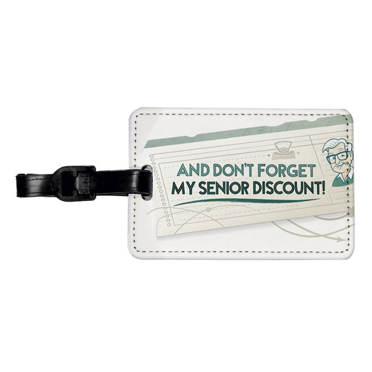 And Don't Forget My Senior Discount Funny Travel Faux Leather Luggage Tag
