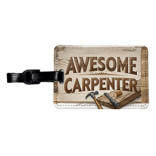 Awesome Carpenter Inspirational Travel Faux Leather Luggage Tag