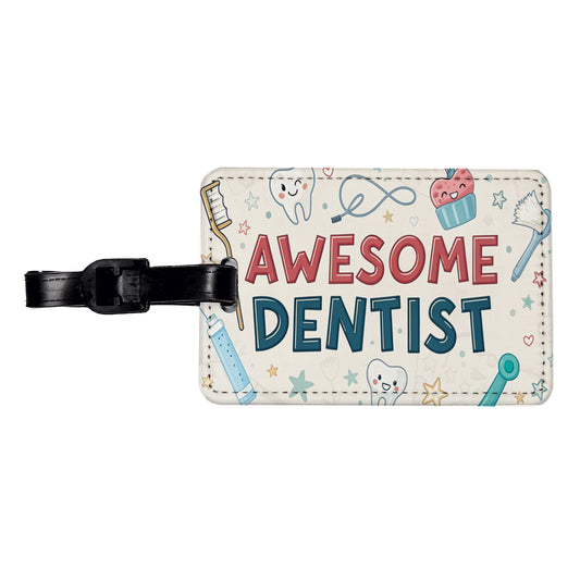 Awesome Dentist Inspirational Travel Faux Leather Luggage Tag