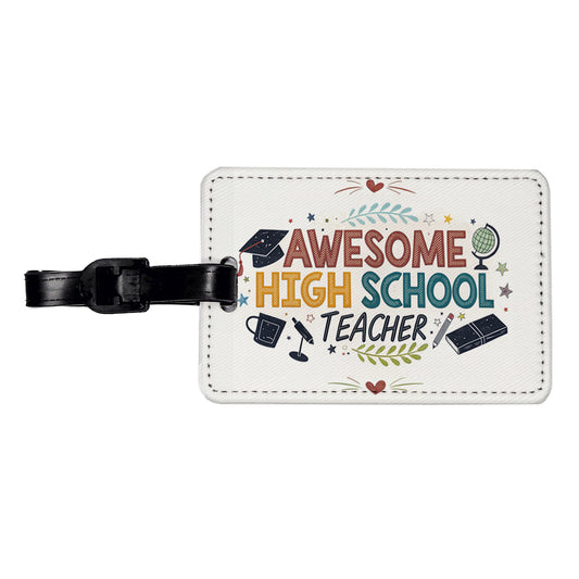 Awesome High School Teacher Inspirational Travel Faux Leather Luggage Tag