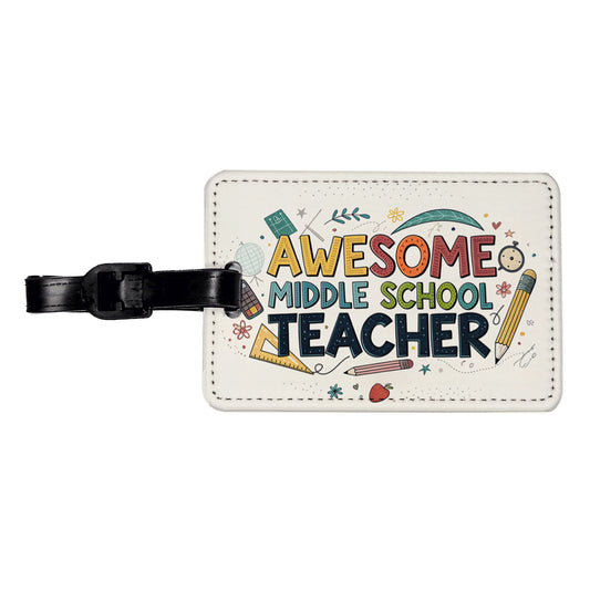 Awesome Middle School Teacher Inspirational Travel Faux Leather Luggage Tag