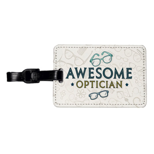 Awesome Optician Optical Inspirational Travel Faux Leather Luggage Tag