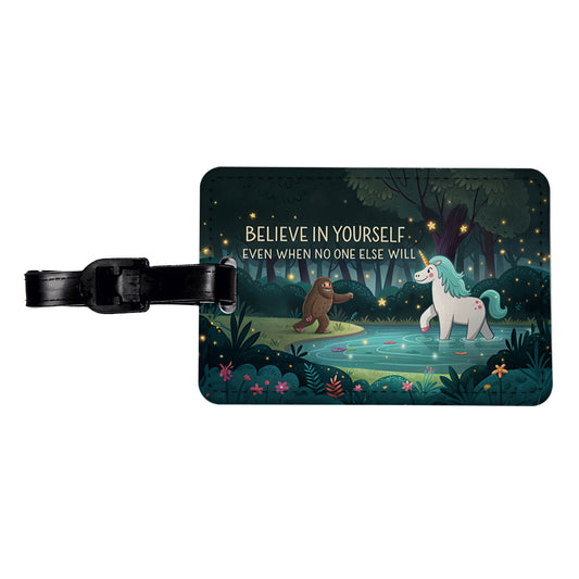 Believe In Yourself Even When No One Else Will Bigfoot Unicorn Funny Travel Faux Leather Luggage Tag
