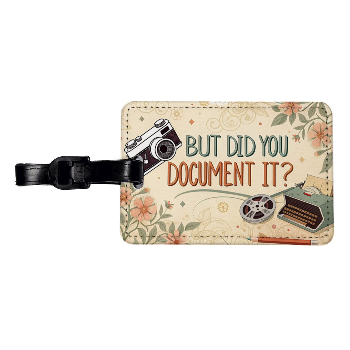 But Did You Document It Retro Vintage Funny Travel Faux Leather Luggage Tag