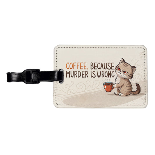 Coffee Because Murder Is Wrong Funny Angry Kitten Travel Faux Leather Luggage Tag