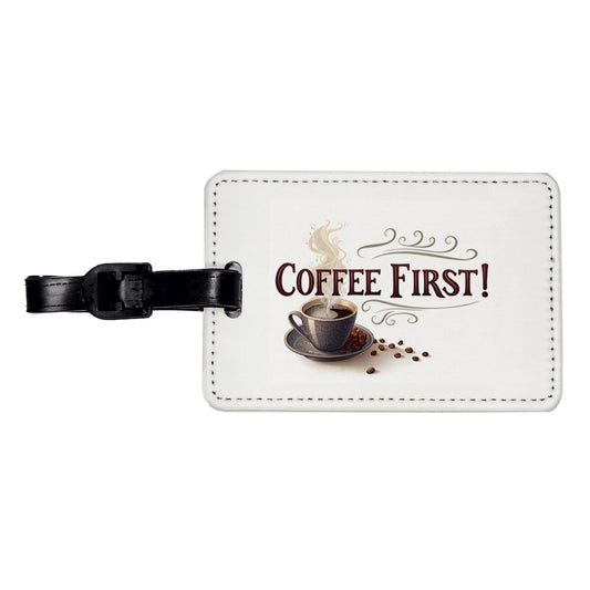 Coffee First Funny Saying Travel Faux Leather Luggage Tag