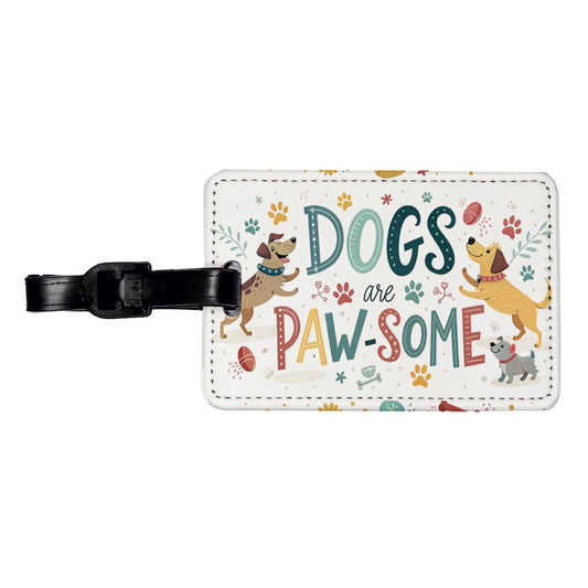 Dogs Are Paw-Some Awesome Funny Travel Faux Leather Luggage Tag