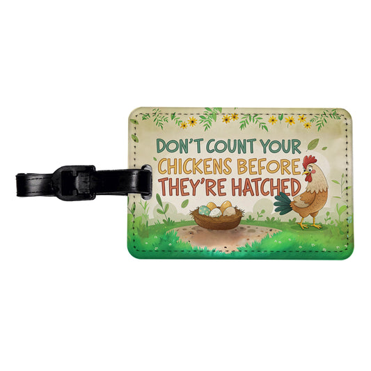 Don't Count Your Chickens Before They're Hatched Funny Saying Travel Faux Leather Luggage Tag