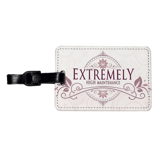 Extremely High Maintenance Funny Elegant Travel Faux Leather Luggage Tag