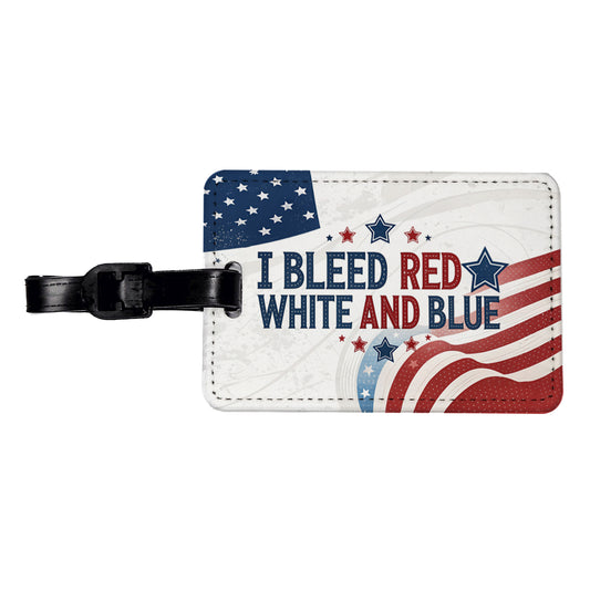 I Bleed Red White And Blue Patriotic American Travel Faux Leather Luggage Tag
