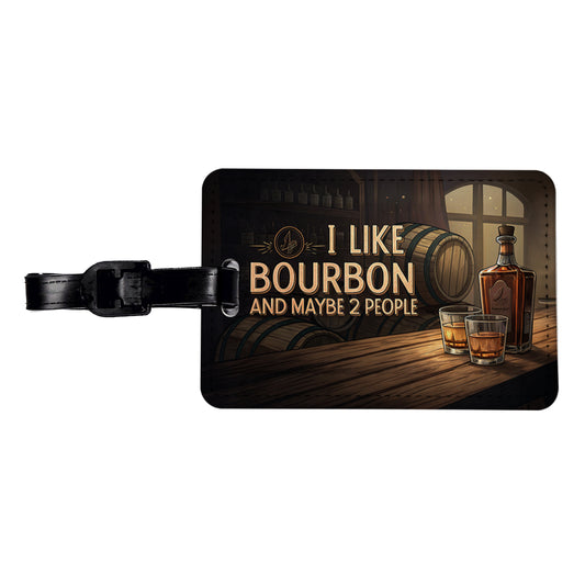 I Like Bourbon And Maybe 2 People Funny Travel Faux Leather Luggage Tag