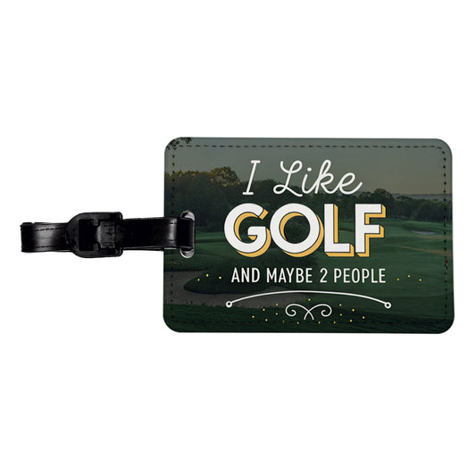 I Like Golf And Maybe 2 People Funny Travel Faux Leather Luggage Tag
