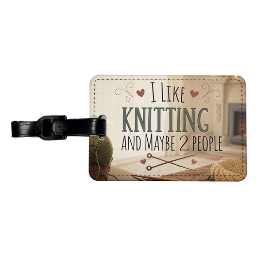 I Like Knitting And Maybe 2 People Funny Travel Faux Leather Luggage Tag