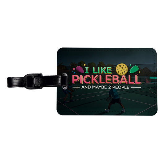 I Like Pickleball And Maybe 2 People Funny Travel Faux Leather Luggage Tag