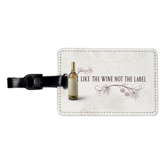 I Like The Wine Not The Label Funny Saying Travel Faux Leather Luggage Tag