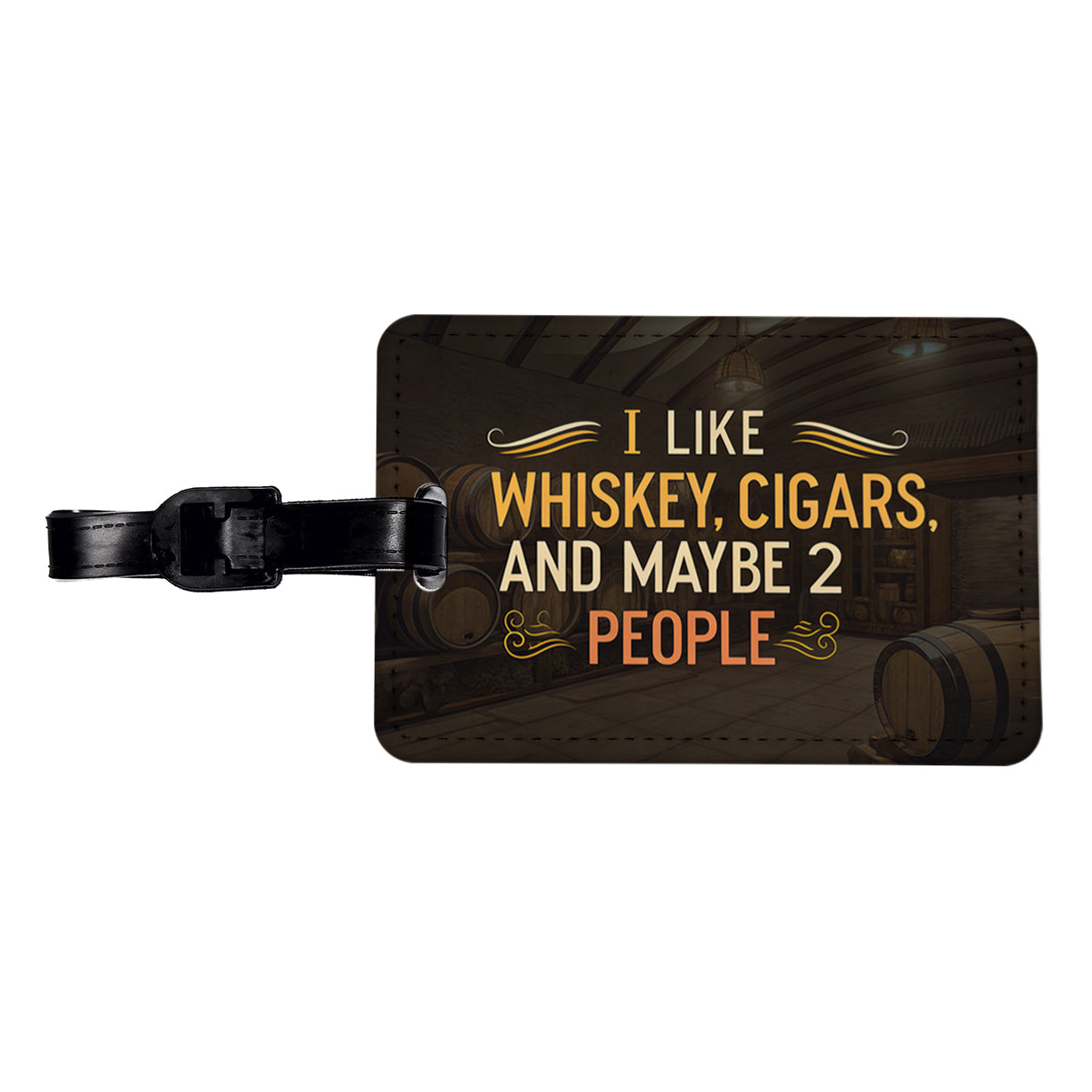 I Like Whiskey Cigars And Maybe 2 People Funny Travel Faux Leather Luggage Tag