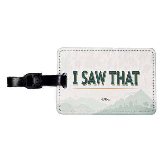 I Saw That Signed Karma Funny Travel Faux Leather Luggage Tag