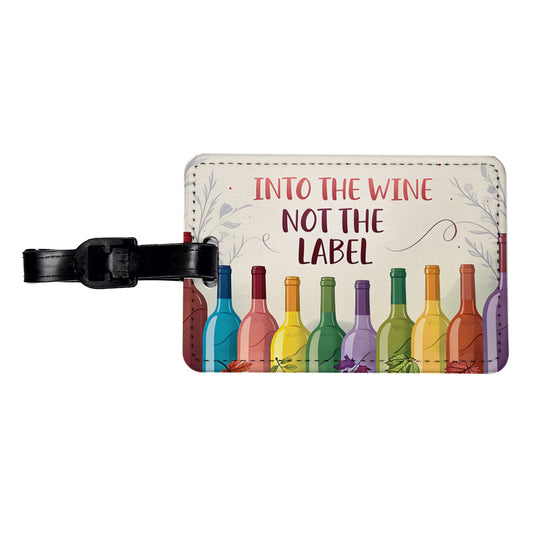 Into The Wine Not The Label Rainbow Bottles Funny Travel Faux Leather Luggage Tag