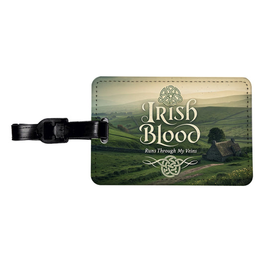 Irish Blood Runs Through My Veins Travel Faux Leather Luggage Tag