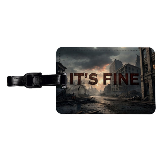 It's Fine Apocalypse End of the World Funny Travel Faux Leather Luggage Tag