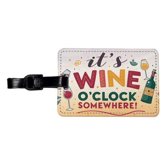 It's Wine O'clock Somewhere Funny Travel Faux Leather Luggage Tag