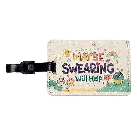 Maybe Swearing Will Help Funny Travel Faux Leather Luggage Tag