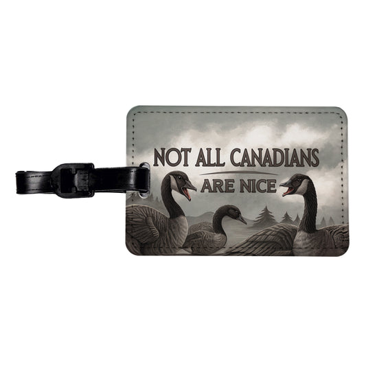 Not All Canadians Are Nice Angry Canada Geese Funny Travel Faux Leather Luggage Tag
