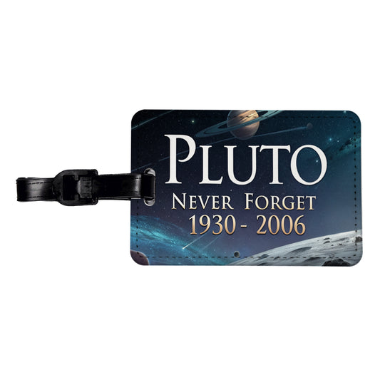 Pluto Never Forget 1930-2006 Funny Astronomy Travel Faux Leather Luggage Tag