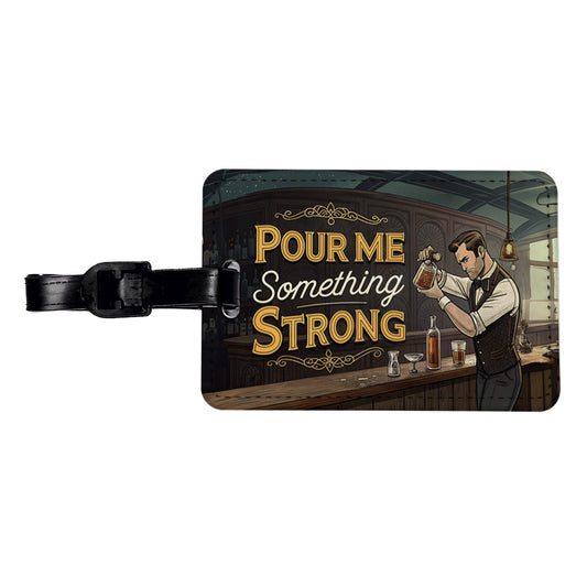 Pour Me Something Strong Retro Bar Alcohol Funny Travel Faux Leather Luggage Tag