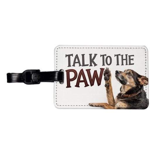 Talk To The Paw Funny Saying Dog Travel Faux Leather Luggage Tag