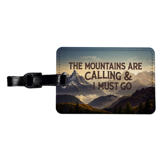 The Mountains Are Calling And I Must Go Hiking Camping Travel Faux Leather Luggage Tag