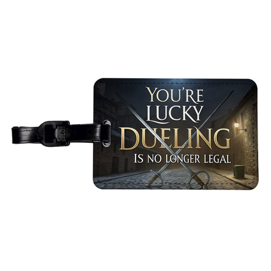 You're Lucky Dueling Is No Longer Legal Funny Swords Travel Faux Leather Luggage Tag