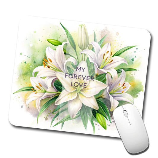My Forever Love Wedding Anniversary Valentine's Easter Lily Flowers Low Profile Mouse Pad Mat