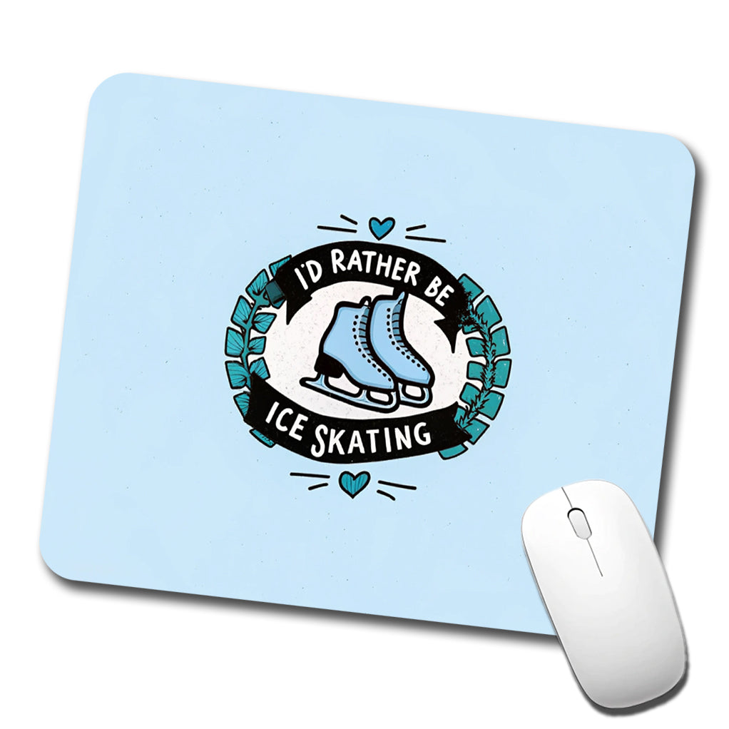 I'd Rather Be Ice Skating Low Profile Mouse Pad Mat