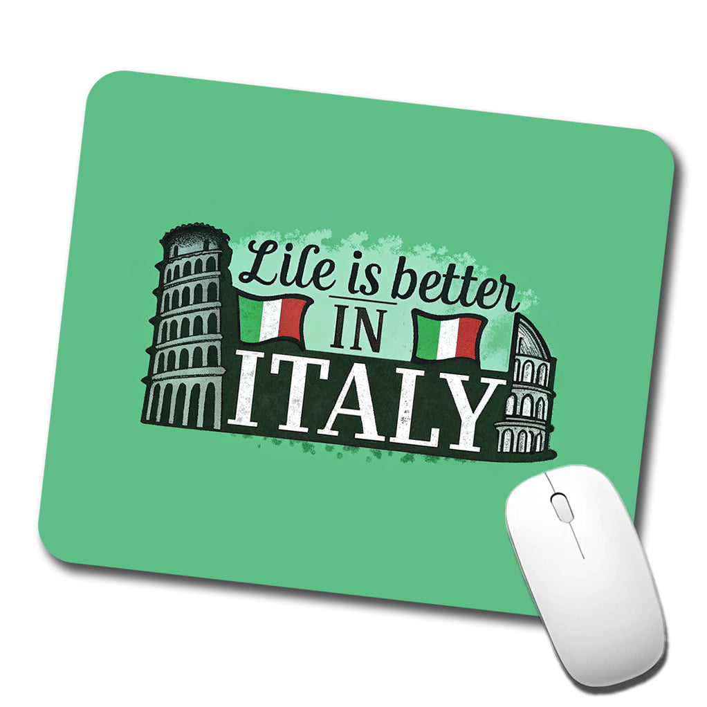 Life Is Better In Italy Low Profile Mouse Pad Mat