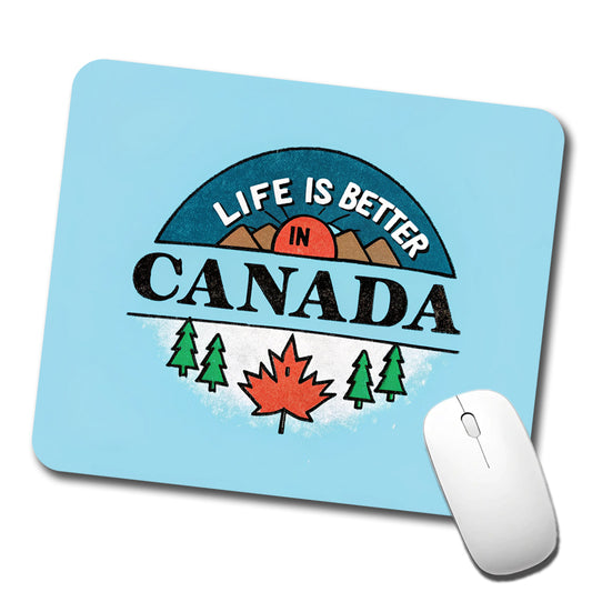 Life Is Better In Canada Low Profile Mouse Pad Mat
