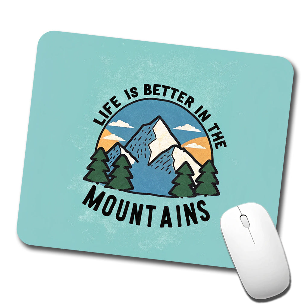 Life Is Better In The Mountains Low Profile Mouse Pad Mat