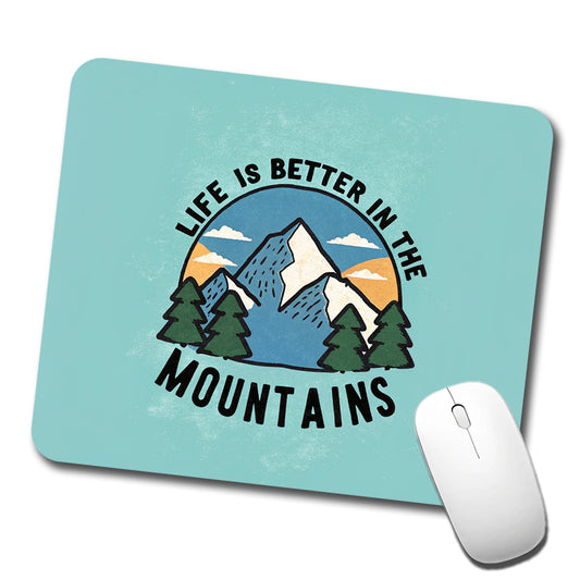 Life Is Better In The Mountains Low Profile Mouse Pad Mat
