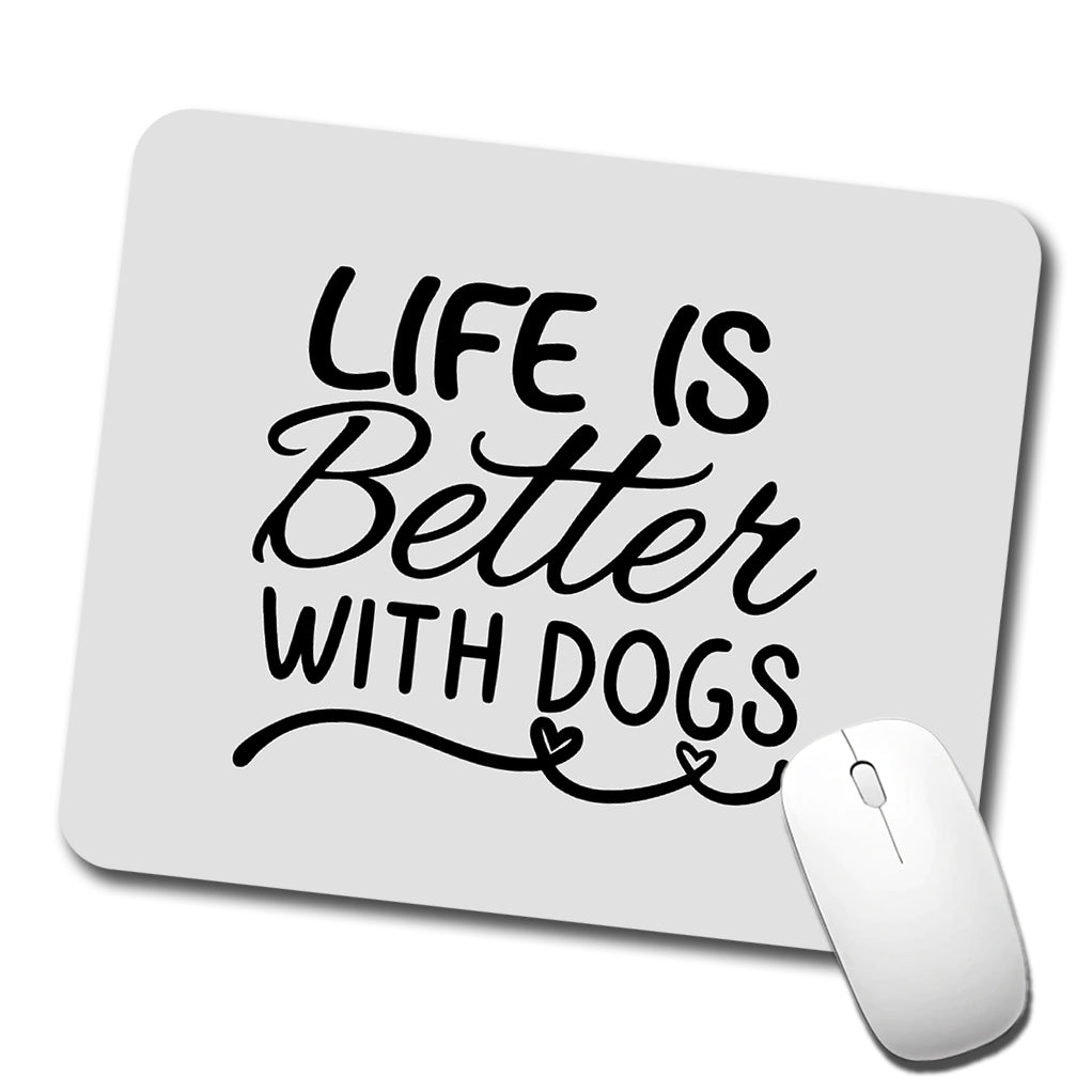 Life Is Better With Dogs Gray Low Profile Mouse Pad Mat