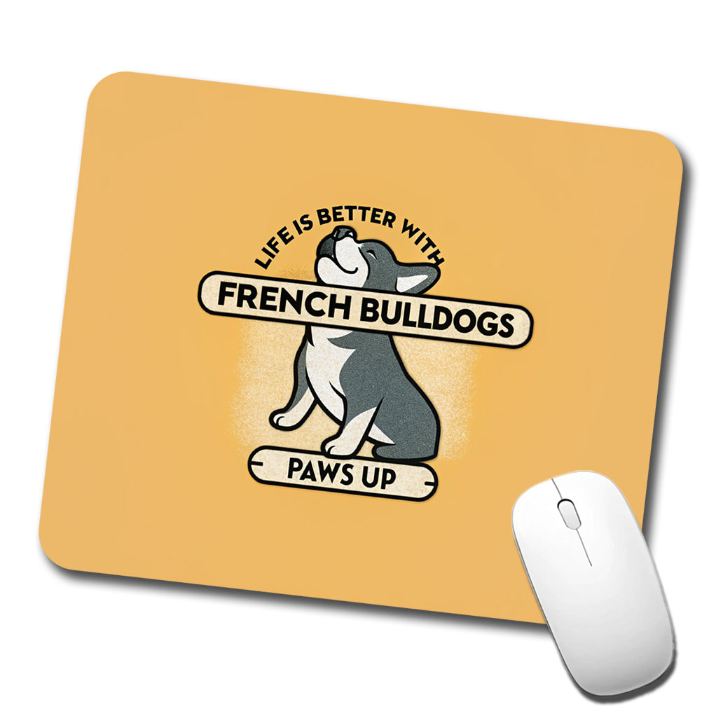 Life Is Better With French Bulldogs Dogs Low Profile Mouse Pad Mat