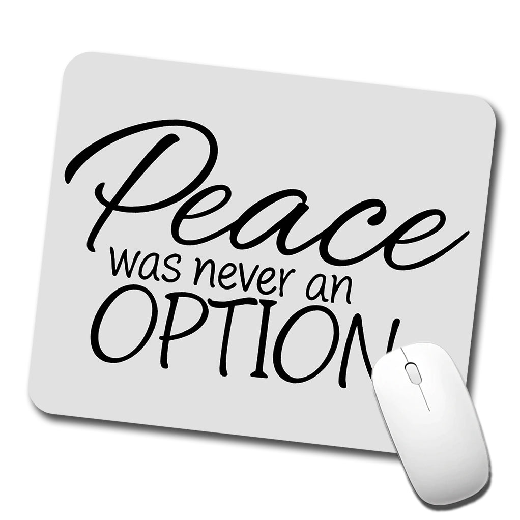 Peace Was Never An Option Funny Low Profile Mouse Pad Mat