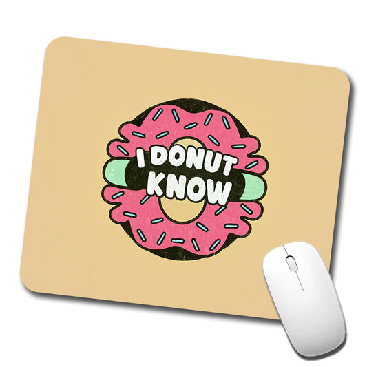 I Donut Know Funny Low Profile Mouse Pad Mat
