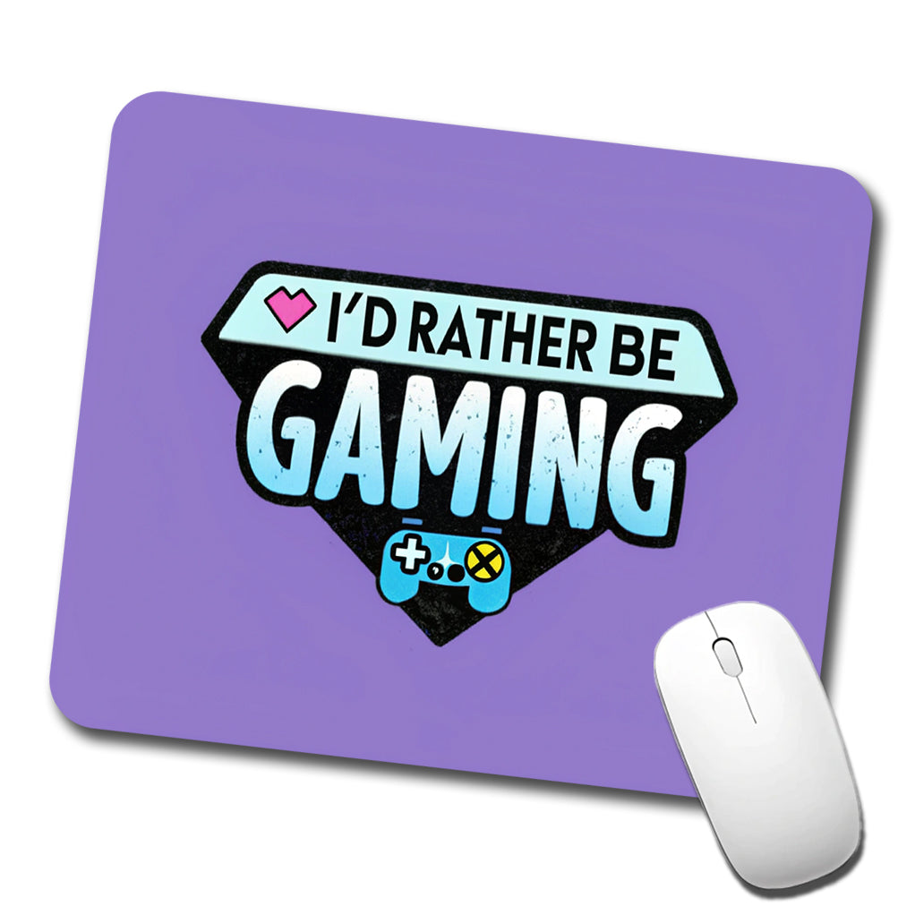 I'd Rather Be Gaming Gamer Low Profile Mouse Pad Mat