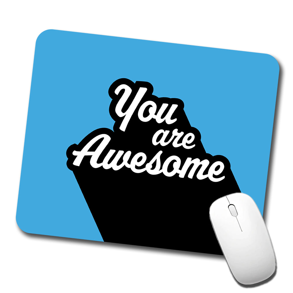 You Are Awesome Funny Inspirational Blue Low Profile Mouse Pad Mat